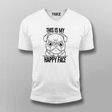 This Is My Happy Face Pug Dog V Neck T-Shirt Online