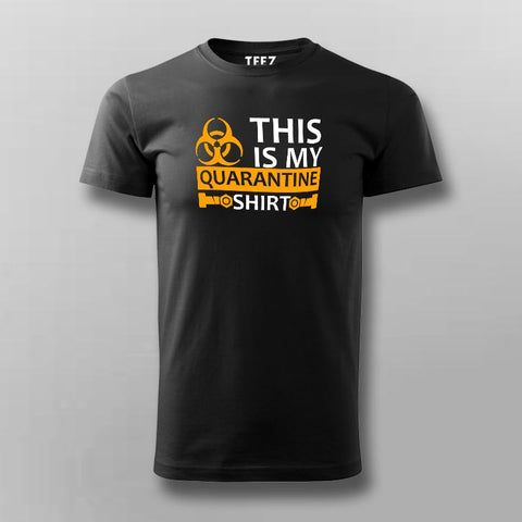 This Is My Quarantine T-Shirt For Men Online India