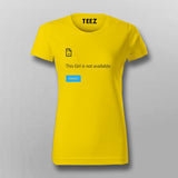 This Girl Not Available Funny Attitude T-Shirt For Women
