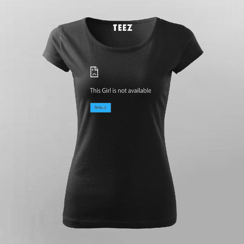 This Girl Not Available Funny Attitude T-Shirt For Women