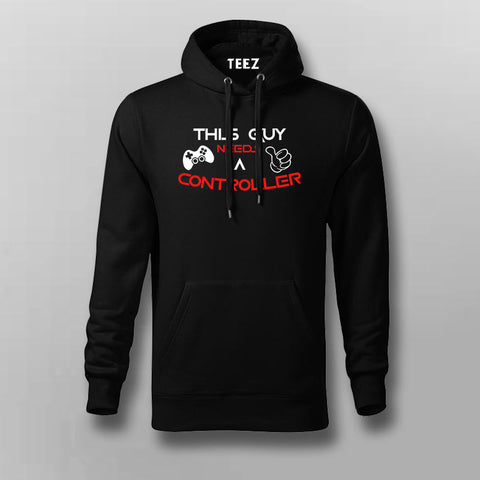 This Guy Needs A Controller Gamer Hoodies For Women Online India