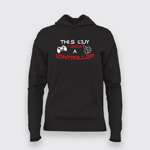 This Guy Needs A Controller Gamer Hoodies For Women Online India