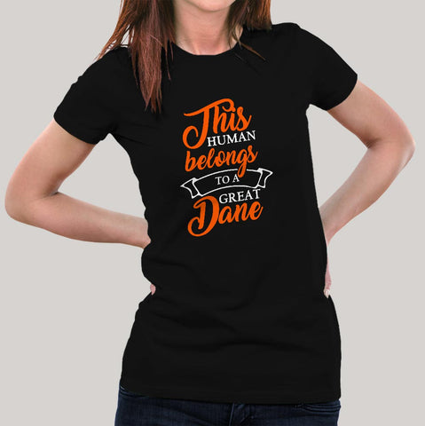 This Human Belongs To A Great Dane T-Shirt For Women Online India