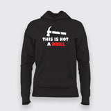 This Is Not A Drill Funny  T-Shirt For Women