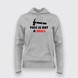 This Is Not A Drill Funny Hoodies For Women Online India 