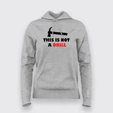 This Is Not A Drill Funny  T-Shirt For Women