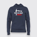 This Is Not A Drill Funny Hoodies For Women Online India 