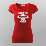 This Is The Whey Gym  T-Shirt For Women