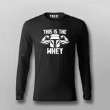 This Is The Whey Gym Full sleeve T-shirt For Men Online Teez