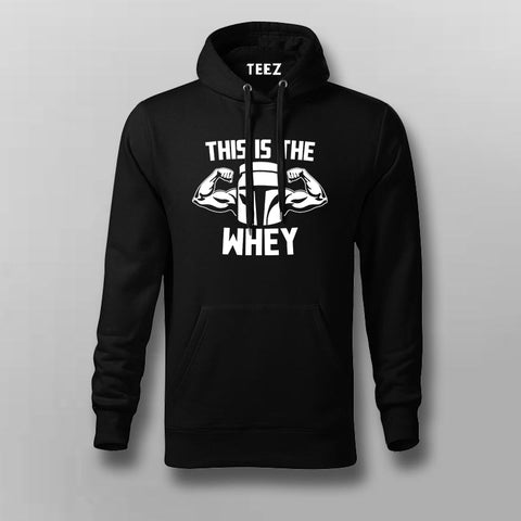 This Is The Whey Gym  Hoodies For Men Online India