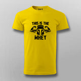 This Is The Whey Gym T-shirt For Men Online India
