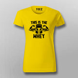 This Is The Whey Gym T-Shirt For Women Online India