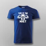 This Is The Whey Gym T-shirt For Men Online Teez