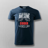 THIS IS WHAT AN AWESOME CODER LOOKS LIKE T-shirt For Men