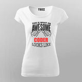 THIS IS WHAT AN AWESOME CODER LOOKS LIKE T-Shirt For Women