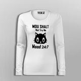 Thou Shall Not Try Me Mood 24:7 Fullsleeve T-Shirt For Women Online