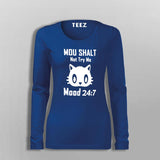 Thou Shall Not Try Me Mood 24:7 T-Shirt For Women