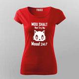 Thou Shall Not Try Me Mood 24:7 T-Shirt For Women