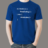 If Not Tired Keep Coding Else Drink Coffee Programmer T-Shirt For Men