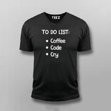 To Do List: Coffee, Code, Cry Programmer V-neck T-shirt For Men Online India