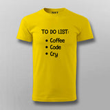 To Do List: Coffee, Code, Cry Programmer T-shirt For Men Online India