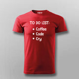 To Do List: Coffee, Code, Cry Programmer T-shirt For Men
