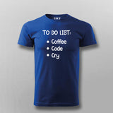 To Do List: Coffee, Code, Cry Programmer T-shirt For Men