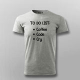 To Do List: Coffee, Code, Cry Programmer T-shirt For Men