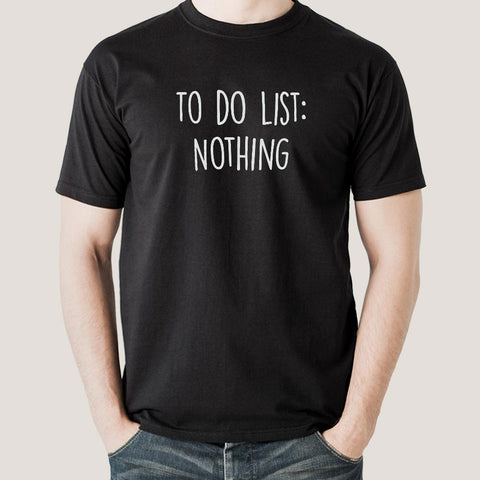 To Do List: Nothing Men's T-shirt