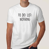To Do List: Nothing Men's T-shirt