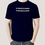 To iterate is human, to Recurse is divine Men's T-shirt