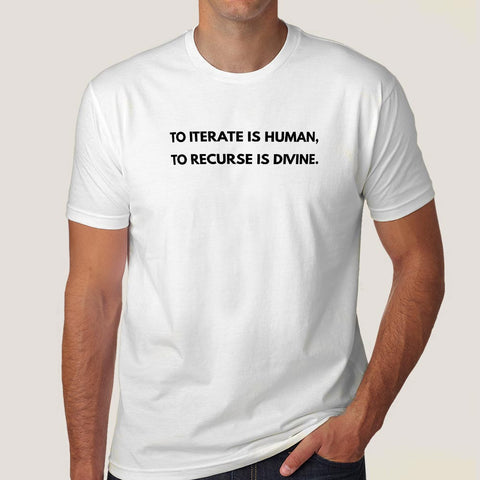 To iterate is human, to Recurse is divine Men's T-shirt