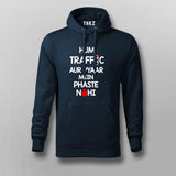 HUM TRAFFIC AUR PYAAR MEIN PHASTE NAHI  Hindi Hoodie For Men