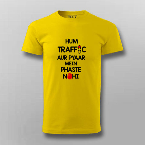 HUM TRAFFIC AUR PYAAR MEIN PHASTE NAHI Hindi T-shirt For Men Online India