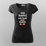 HUM TRAFFIC AUR PYAAR MEIN PHASTE NAHI Hindi T-Shirt For Women Online Teez