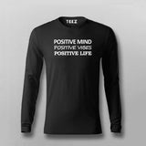 Positive Mind Positive Vibes Positive Life Full Sleeve T-shirt For Men Online Teez