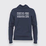 Positive Mind Positive Vibes Positive Life Hoodies For Women