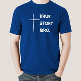 True Story Bro Men's Christian T-shirt