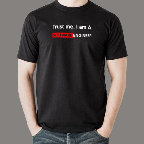 Trust Me I Am A Software Engineer T-Shirt For Men Online India