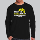 Trust Me I Am An Information Security Analyst Full Sleeve T-Shirt For Men India