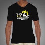 Trust Me I Am An Information Security Analyst V Neck T-Shirt For Men Online
