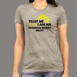 Trust Me I Am An Information Security Analyst T-Shirt For Women