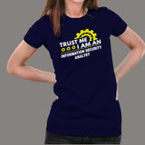 Trust Me I Am An Information Security Analyst T-Shirt For Women