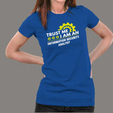 Trust Me I Am An Information Security Analyst T-Shirt For Women