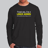 Trust Me I Am A Linux Administrator Funny Programmer Full Sleeve T-Shirt For Men Online India