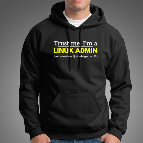 Trust Me I Am A Linux Administrator Funny Programmer Hoodies For Men Online India