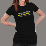 Trust Me I Am A Linux Administrator Funny Programmer T-Shirt For Women Online India
