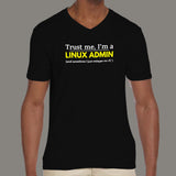 Trust Me I Am A Linux Administrator Funny V Neck T-Shirt For Men India