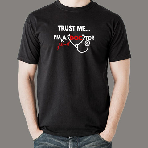 Trust Me I'm Almost A Doctor T-Shirt For Men Online India