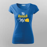 Tu Bahar Mil Hindi T-Shirt For Women